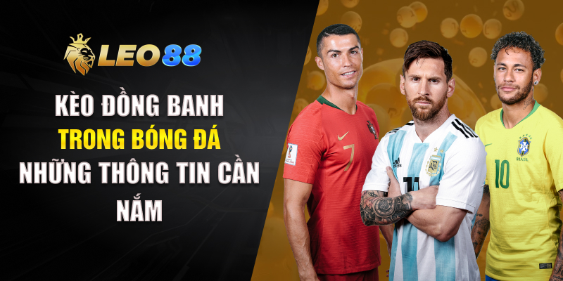 Kèo Đồng Banh Trong Bóng Đá