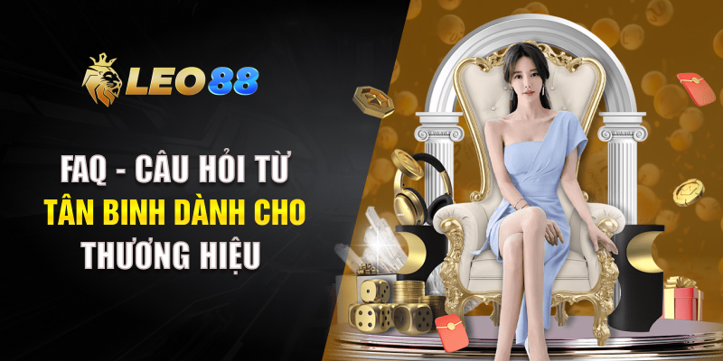 FAQ - Câu hỏi từ tân binh dành cho thương hiệu