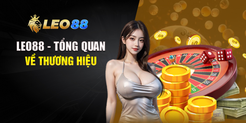 LEO88 - Tổng quan về thương hiệu