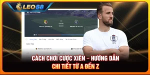 Cách chơi cược xiên – Hướng dẫn chi tiết từ A đến Z
