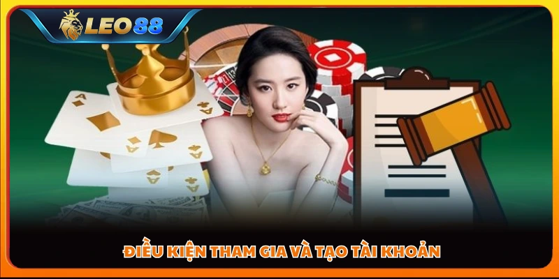 Điều kiện tham gia và tạo tài khoản