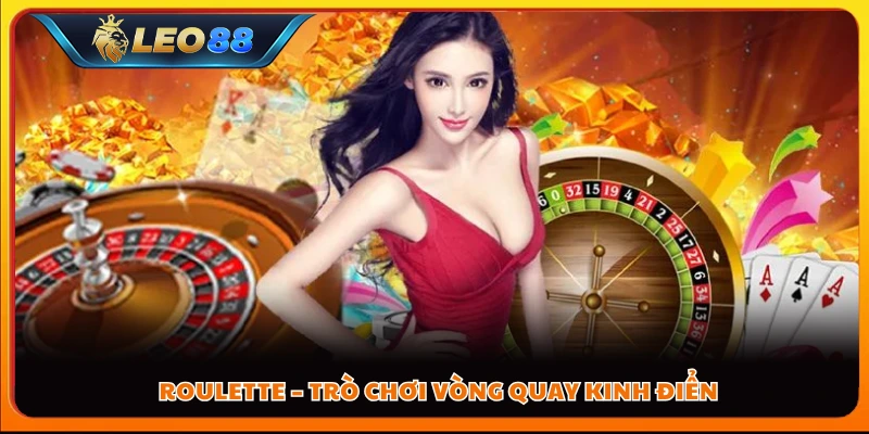 Roulette – Trò chơi vòng quay kinh điển