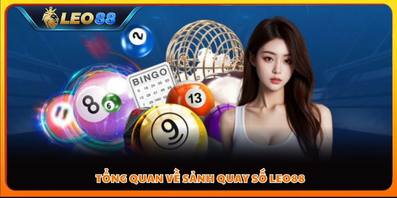 Giới thiệu khái quát sảnh quay số Leo88